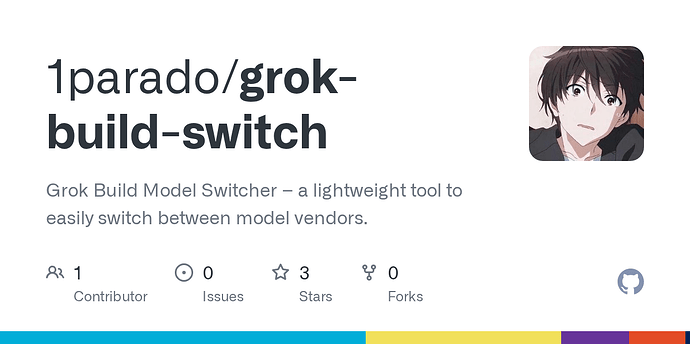 [grok build switch v0.1.0] 像ccswitch般切换grok build - 开发调优 - LINUX DO