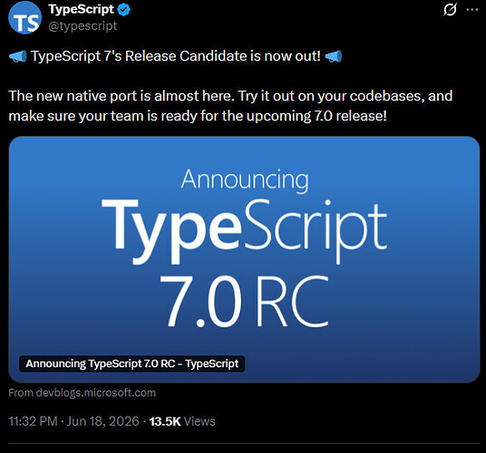 Typescript v7 进入 RC 阶段，与 v6 相比快十倍左右(tsc)，预计下个月发布正式版 - 前沿快讯 - LINUX DO