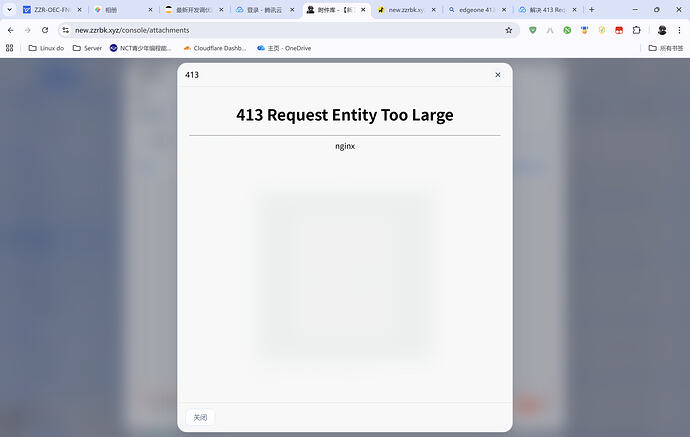 edgeone 413 Request Entity Too Large 谁可以帮帮我 - #6，来自 beibing173 - 开发调优 ...