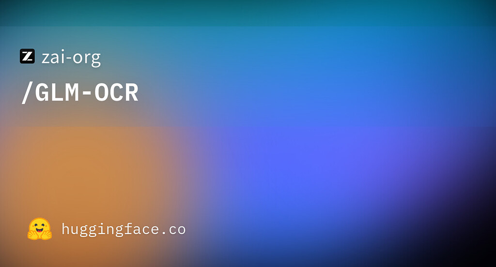 智普发布GLM-OCR - 前沿快讯 - LINUX DO