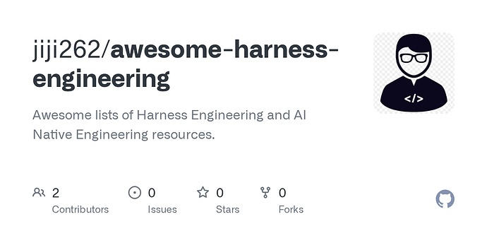 推荐一些关于最近爆火的Harness Engineering概念的资源 - 资源荟萃 - LINUX DO