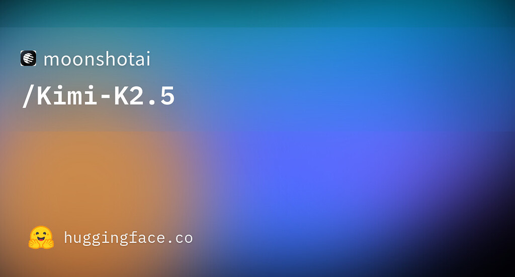 Kimi 2.5 现已在HuggingFace发布，Openrouter可以调用 - 前沿快讯 - LINUX DO