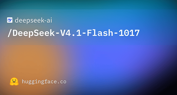 DeepSeek V4.1 Flash 1017开源 - 前沿快讯 - LINUX DO