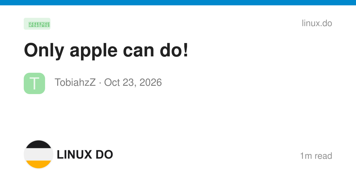 Only apple can do! - 搞七捻三 - LINUX DO