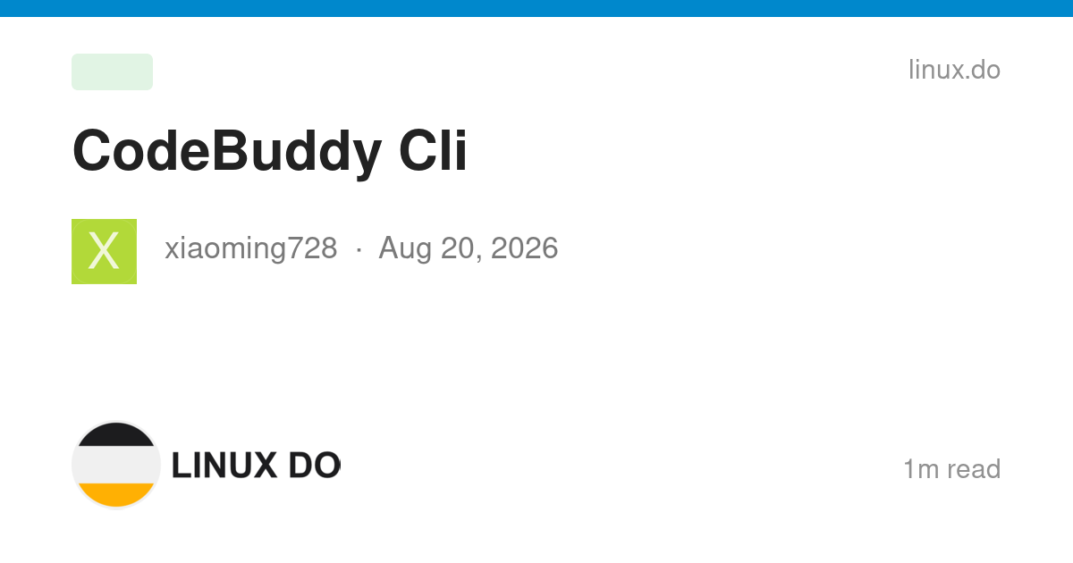 CodeBuddy Cli - 搞七捻三 - LINUX DO